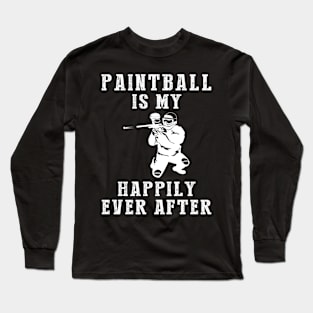 Splatter Fun - Paintball Is My Happily Ever After Tee, Tshirt, Hoodie Long Sleeve T-Shirt